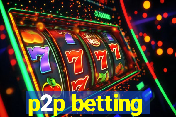 p2p betting